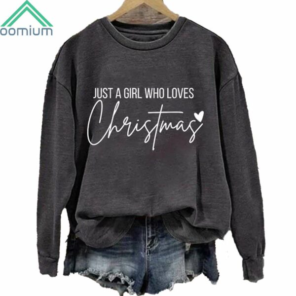 Just A Girl Who Loves Christmas Sweatshirt