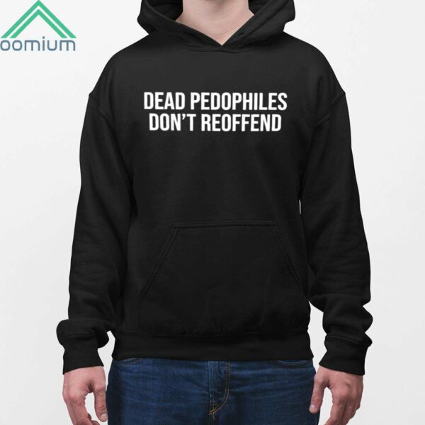 JustJenReacts Dead Pedophiles Don't Reoffend Shirt