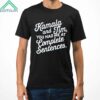 Kamala And Tim You Had Me At Complete Sentences Shirt