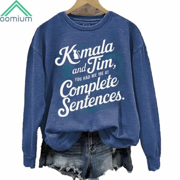 Kamala And Tim You Had Me At Complete Sentences Sweatshirt