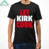 Kirk Cousins Let Kirk Cook Shirt