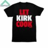 Kirk Cousins Let Kirk Cook Shirt