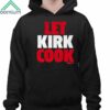 Kirk Cousins Let Kirk Cook Shirt