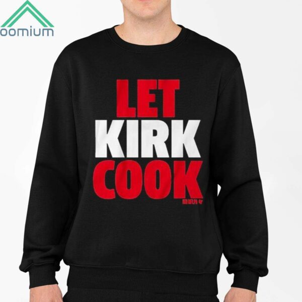 Kirk Cousins Let Kirk Cook Shirt