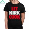 Kirk Cousins Let Kirk Cook Shirt