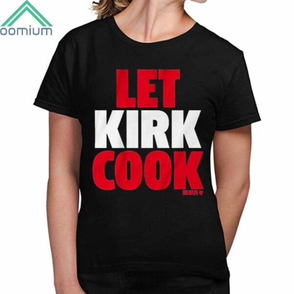 Kirk Cousins Let Kirk Cook Shirt