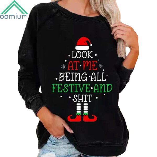 Look At Me Being All Festive And Shit Sweatshirt