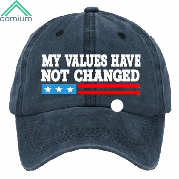 My Values Have Not Changed Hat