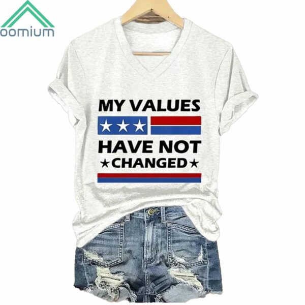 My Values Have Not Changed V Neck Shirt