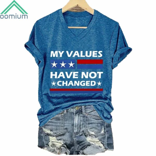 My Values Have Not Changed V Neck Shirt