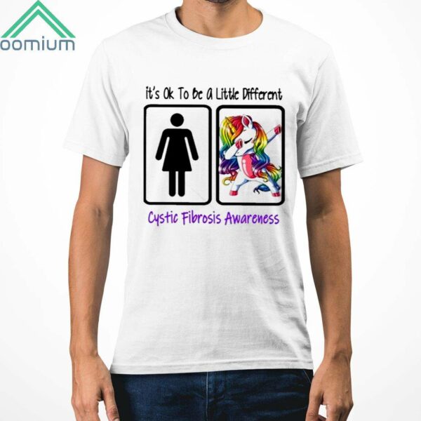 Ok Be A Little Different Cystic Fibrosis Awareness Shirt