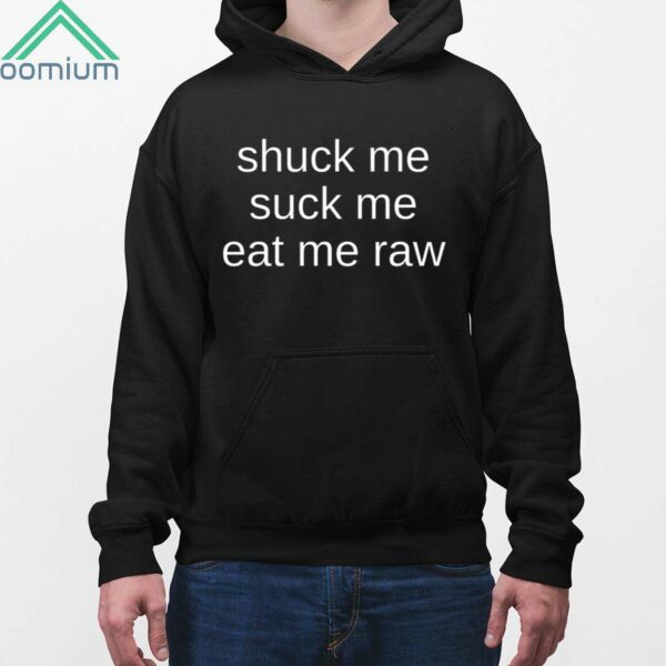 Popculture Shuck Me Suck Me Eat Me Raw Shirt