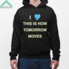 Radvxz I Love This Is How Tomorrow Moves Shirt