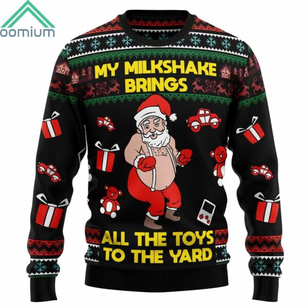 Santa My Milkshake Brings All The Toys To The Yard Ugly Christmas Sweater