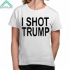 Trueanon I Shot Trump Shirt