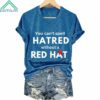 You Can't Spell Hatred Without Red Hat V Neck Shirt