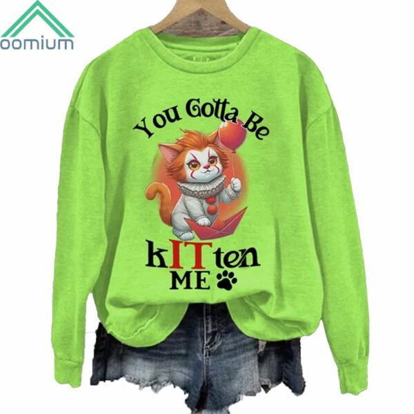 You Gotta Be Kitten Me Cat Halloween Sweatshirt