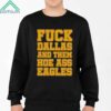 2024 Fuck Dallas And Them Hoe Ass Eagles Shirt