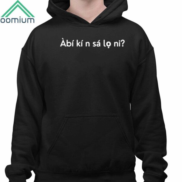 Àbí Kí N Sá Lò Ni Shirt