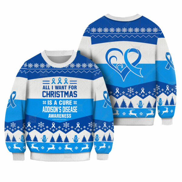 Addisons Disease Awareness All I Want For Christmas Is A Cure Ugly Sweater 1