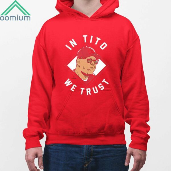 Cincinnati Reds Terry Francona In Tito We Trust Shirt