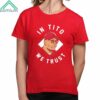 Cincinnati Reds Terry Francona In Tito We Trust Shirt