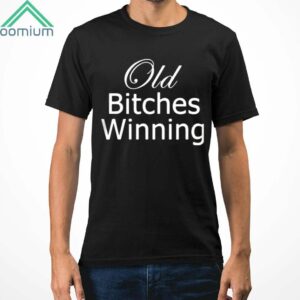 Dylan Al Old Bitches Winning Shirt