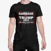 Garbage For Trump 2024 Make America Great Again Shirt