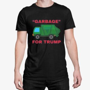 Garbage For Trump Shirt