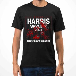 Harris Walz 2024 Please Don’t Shoot Me Shirt