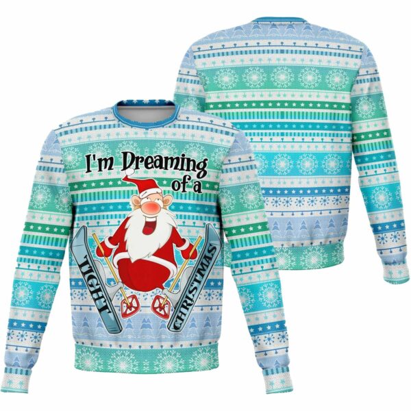 Im Dreaming Of A Tight Christmas Ugly Christmas Sweater