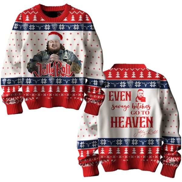 Jelly Roll Even Savage Bitches Go To Heaven Christmas Ugly Sweater