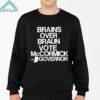 Jennifer Mccormick Brains Over Braun Vote Mccormick For Governor Shirt