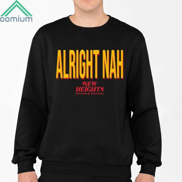 Kylie Kelce Alright Nah New Heights Shirt