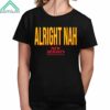 Kylie Kelce Alright Nah New Heights Shirt