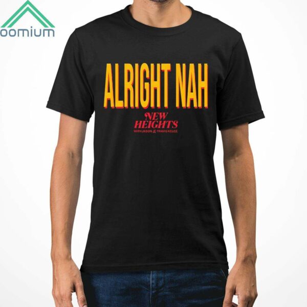 Kylie Kelce Alright Nah New Heights Shirt