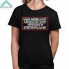 Make America Not A Bunch Of Cunts Offended By Everything Again Shirt