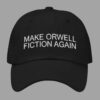 Make Orwell Fiction Again Hat