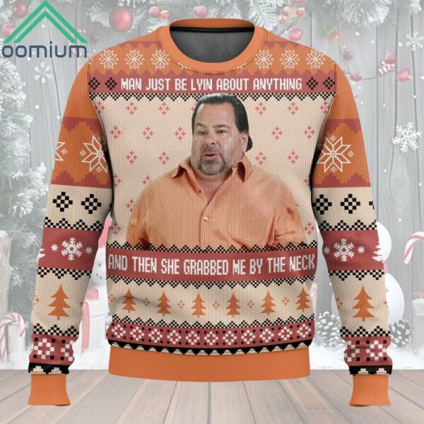 Meme Big Ed Man Just Be Lying About Anything Christmas Ugly Sweater