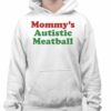 Mommys Autistic Meatball Shirt