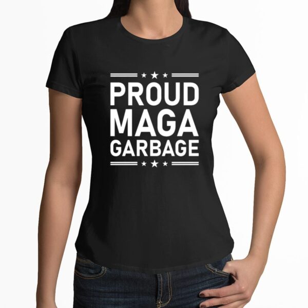 Proud MAGA Garbage Shirt 3