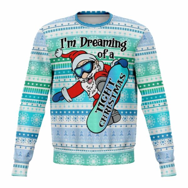 Santa Im Dreaming Of A Tight Christmas Ugly Christmas Sweater