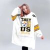 Steelers They Not Like Us 90 Football Unisex Blanket Hoodie 3