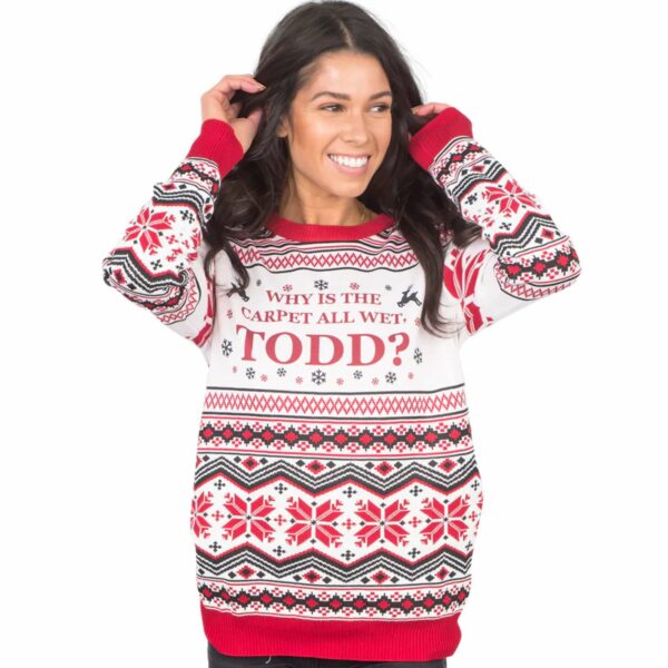 Why Is The Carpet All Wet Todd Christmas Ugly Sweater