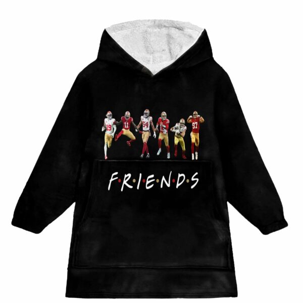 49ers Friends Football Unisex Blanket Hoodie