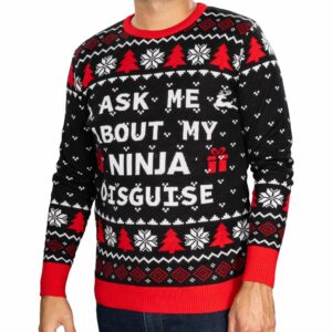 Ask Me About My Ninja Disguise Ugly Christmas Sweater