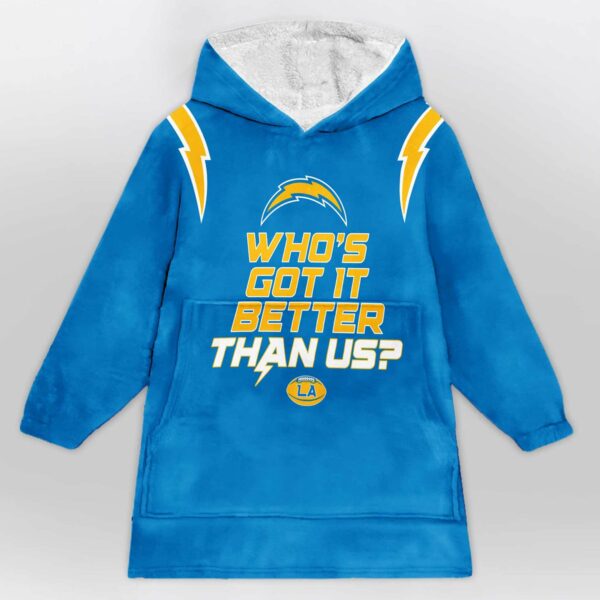 Chargers Whos Got It Getter Than Us Football Unisex Blanket Hoodie 1