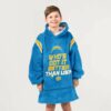 Chargers Whos Got It Getter Than Us Football Unisex Blanket Hoodie