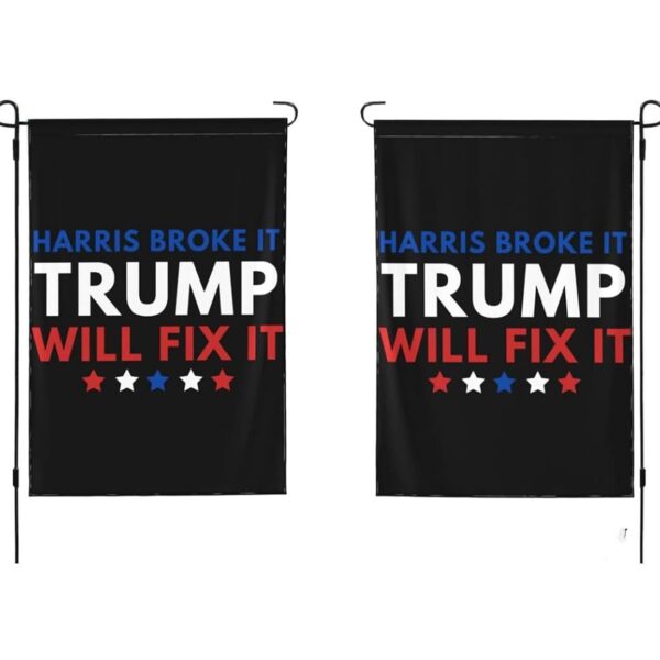 Harris Broke It Trump Will Fix It Flag 1