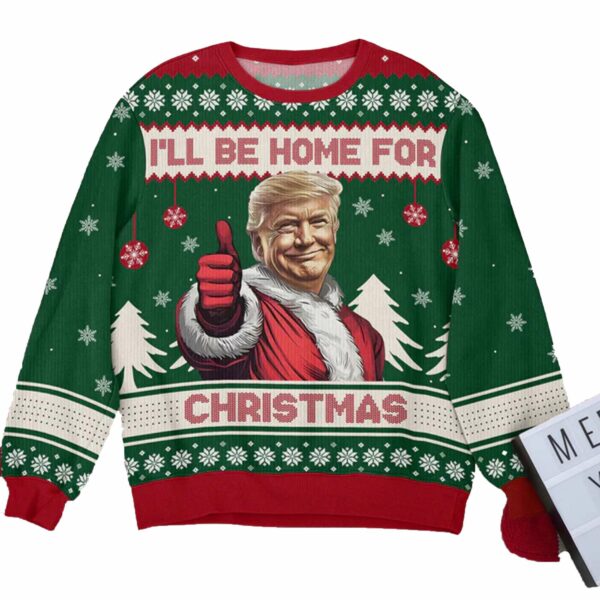 Ill Be Home For Christmas Trump Ugly Christmas Sweater